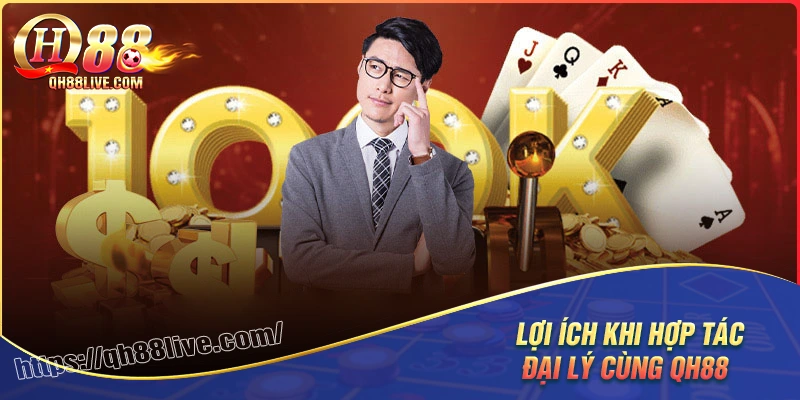 Lợi ích nổi bật từ việc hợp tác đại lý cùng qh88
